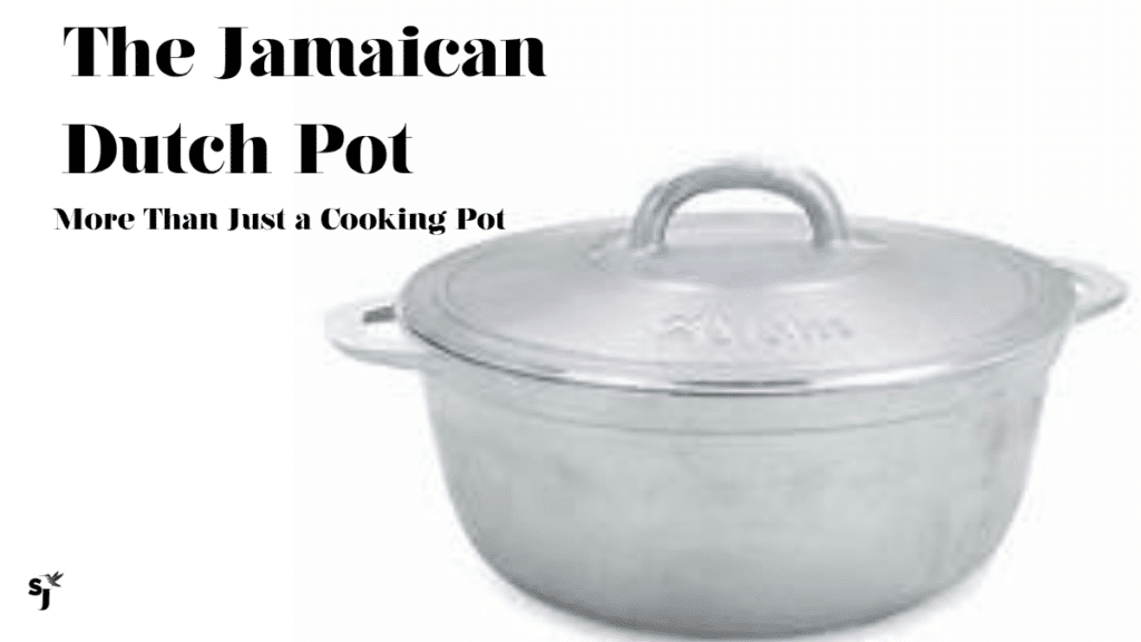 Jamaican dutch pot — the traditional cooking pot at the heart of Jamaican cooking